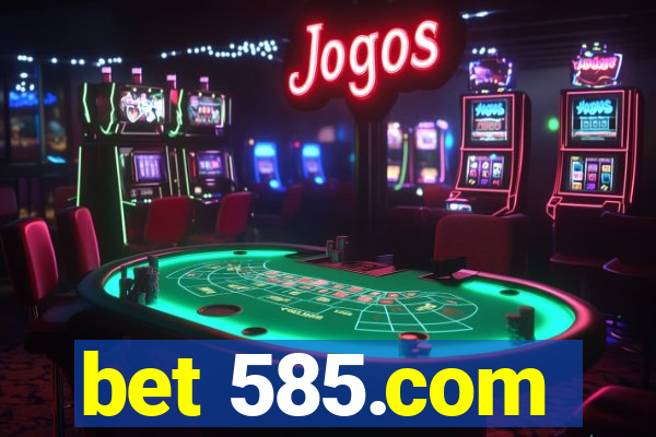 bet 585.com